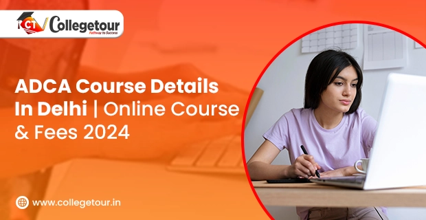 ADCA Course Details In Delhi | Online Course & Fees 2024
