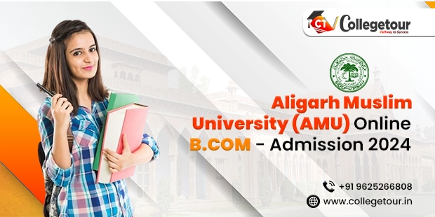 Aligarh Muslim University (AMU) online B.COM. - Admission 2024