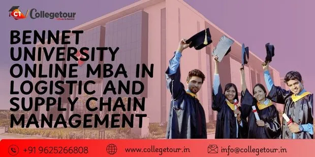 BENNET UNIVERSITY ONLINE MBA IN LOGISTIC AND SUPPLY CHAIN MANAGEMENT