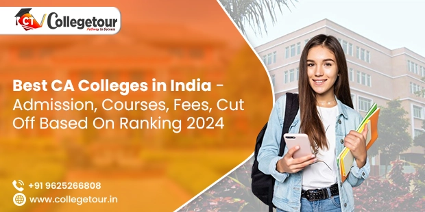Best CA Colleges in India - Admission, Courses, Fees, Cut Off Based On Ranking 2024