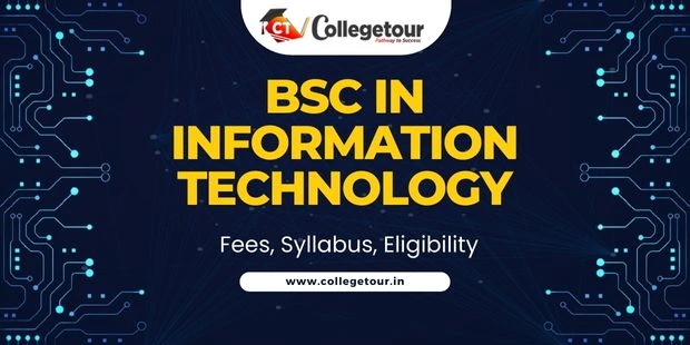 Bachelor of Science (B.Sc. IT) Information Technology; Fees, Syllabus, Eligibility