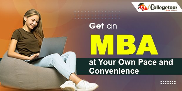 Get an MBA at your own pace and convenience