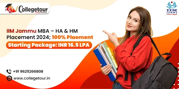 IIM Jammu MBA – HA & HM Placement 2024; 100% Placement: Starting Package: INR 16.5 LPA