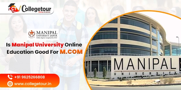 Is Manipal University Online Education Good For MCom