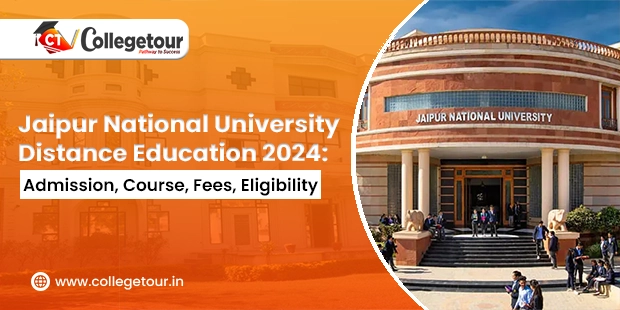 Jaipur National University Distance Education 2024: Admission, Course, Fees, Eligibility
