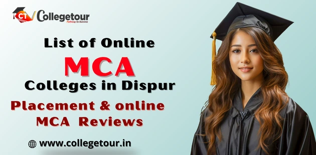 List of Online MCA Colleges in Dispur