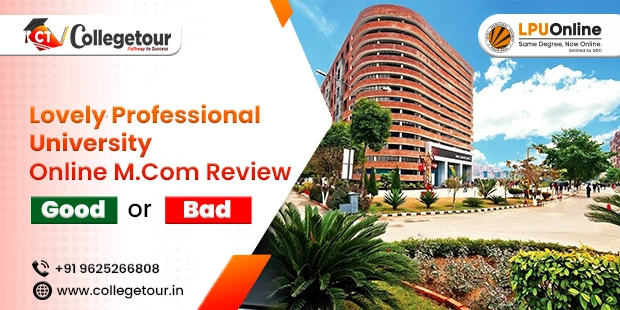 Lovely Professional University online M.com Review - Good or Bad?