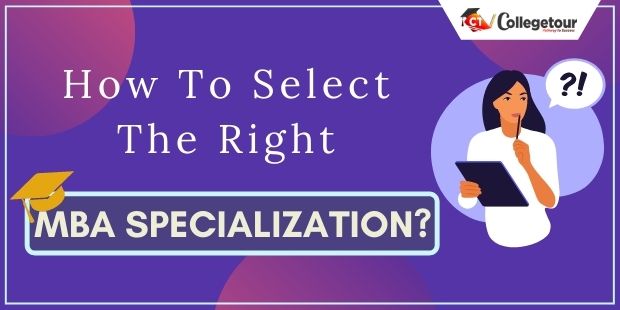 How to select the right MBA specialization?