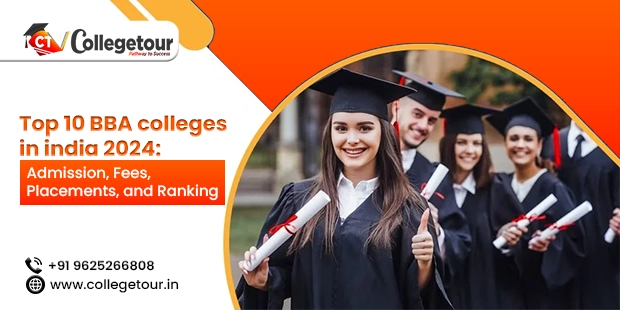 Top 10 BBA Colleges in India 2024: Admission, Fees, Placements, and Ranking