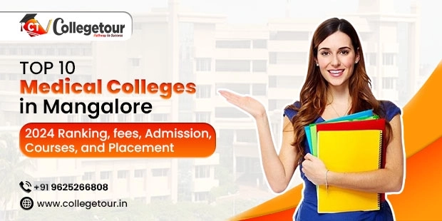 Top 10 medical colleges in Mangalore - 2024 Ranking, fees, Admission, Courses, and Placement