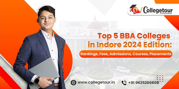Top 5 BBA Colleges in Indore 2024 Edition: Rankings, Fees, Admissions, Courses, Placements