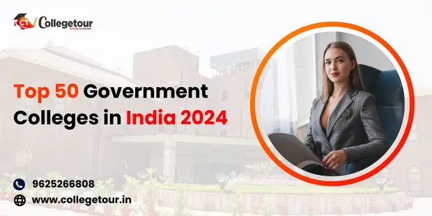 Top 50 Government Colleges in India 2024