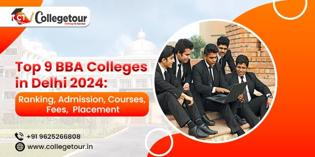 Top 9 BBA Colleges in Delhi 2024: Ranking, Admission, Courses, Fees,  Placement