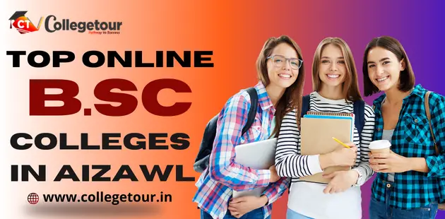 Top Online BSc Colleges in Aizawl