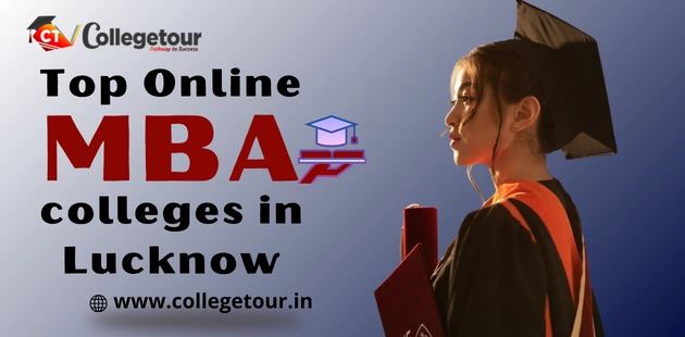Top Online MBA colleges in Lucknow: Admission Open 2024