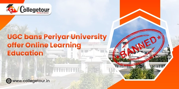 Ban on Periyar University, Tamil Nadu  for offering Programmes in Online mode