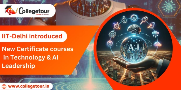 IIT-Delhi introduced New Certificate courses in Technology & AI Leadership