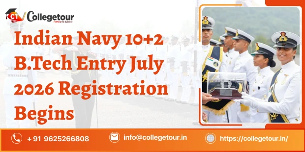 Indian Navy 10+2 B.Tech Entry July 2026 Registration Begins