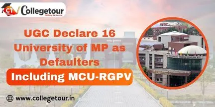 UGC declare 16 University of MP as defaulters, including MCU-RGPV